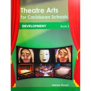 Theatre Arts for Caribbean Schools Book 2