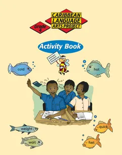 Caribbean Language Arts Project: Grade 4 Activity Book