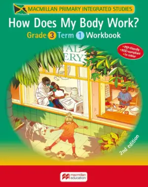 Macmillan Primary Integrated Studies Grade 3 Term 1: How Does My Body Work?