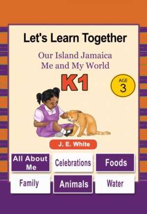 LET'S LEARN TOGETHER - OUR ISLAND JAMAICA ME AND MY WORLD K1