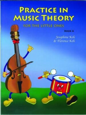 Practice in Music Theory For The Little Ones Book A